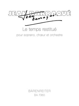 Le temps restitue fur Solostimme Chor und Orchester (1956/1957 / 1967/1968) by Barraque Jean for SSolo/Mixe