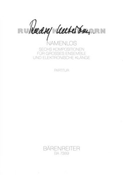 Namenlos (1995/1996) -six Kompositionen fur groSes Ensemble und elektronische Klange- by Kelterborn Rudolf for BarSolo (i