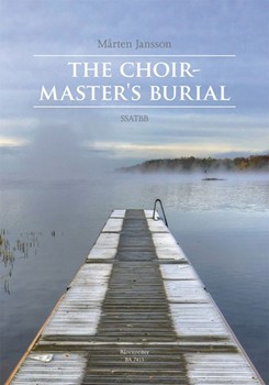 Choirmaster's Burial The by Jansson Marten for SSATBB