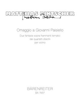 Omaggio a Giovanni Paisiello. for Violin Solo (1991) -Due fantasie sopra frammenti tematici dei quar by Pintscher Matthias for V-Solo
