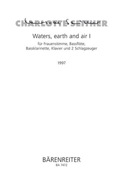 Waters earth and air I fur Frauenstimme Bassflote Bassklarinette Klavier und 2 Schlagzeuger (199 by Seither Charlotte for Female voi