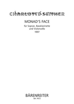 Monad's Face fur Sopran Bassklarinette und Violoncello (1997) by Seither Charlotte for SSolo/clar