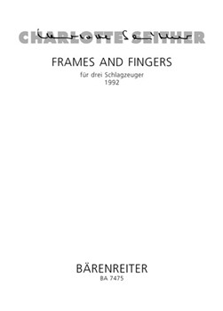 Frames and fingers fur 3 Schlagzeuger (1992) by Seither Charlotte for 3Percussion