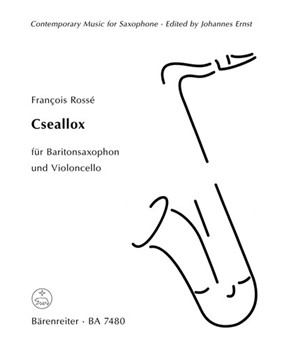 Cseallox fur Baritonsaxophon und Violoncello (1993) by Rosse Francois for Sax-Bar/Vc