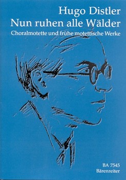 Nun ruhen alle Walder -Choralmotette und fruhe motettische Werke ( Allein zu dir Herr Jesu Christ / by Distler Hugo for Mixed Choir