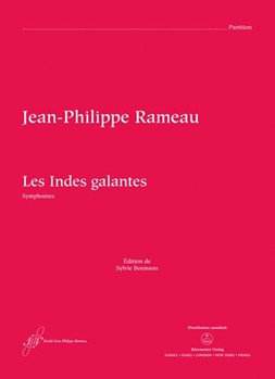 Les Indes galantes RCT 44 -Ballet hero´que in one prologue and vier acts- (Symphonies / Version 1736 by Rameau Jean-Philippe for Orch