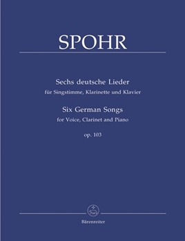 Six German Songs for voice clarinet and Piano op. 103 by Spohr Ludwig (Louis) for Voices/cla