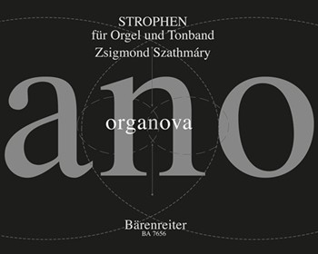 Strophen fur Orgel und Tonband (1988/2001) by Szathmary Zsigmond for Org