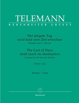 The last of Days shall reach its destination TVWV 1:301 -Cantata for the Second Advent- by Telemann Georg Philipp for Mixed Choir