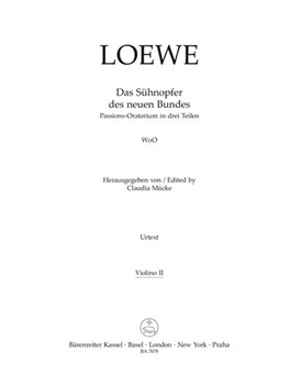 Das Suhnopfer des neuen Bundes WoO -Passion Oratorio in drei parts- by Loewe Carl for