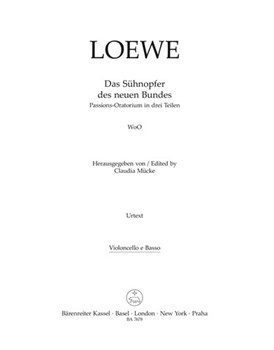 Das Suhnopfer des neuen Bundes WoO -Passion Oratorio in drei parts- by Loewe Carl for
