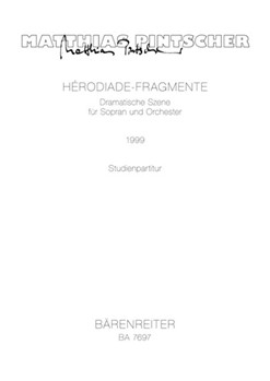 Herodiade-Fragmente (1999) -Dramatische Szene fur Sopran und Orchester- by Pintscher Matthias for SSolo/GrOr