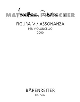 Figura V / Assonanza per Violoncello (2000) by Pintscher Matthias for Vc