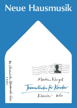 Traumetuden fur Kinder (1985) -11 Kompositionen fur Klavier- by Kregel Martin for Piano
