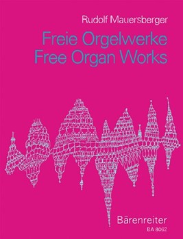 Freie Orgelwerke by Mauersberger Rudolf for Org/Brass/