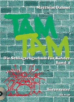 Tam Tam. Die Schlagzeugschule fur Kinder -Band 2: Aufbaukurs mit Begleit-CD- by Dahms Matthias for Percussion