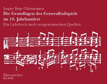 Die Grundlagen des Generalbassspiels im 18. Jahrhundert -Ein Lehrbuch nach zeitgenossischen Quellen- by Christensen Jesper for Piano and Organ