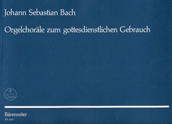 Orgelchorale Zum Gottesdienstlichen Gebrauch by Bach Johann Sebastian for Organ