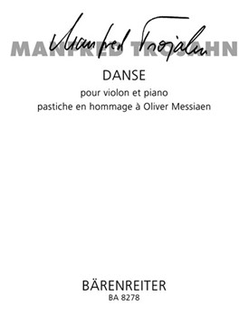 Danse for Violin and Piano -pastiche en hommage Ó Olivier Messiaen- by Trojahn Manfred for V/Piano
