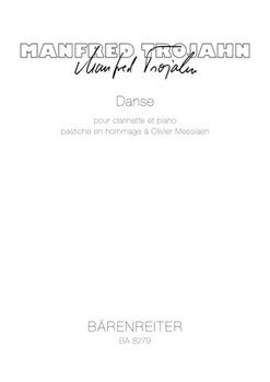 Danse pour clarinette et Piano (1997/2000) -pastiche en hommage à Olivier Messiaen- by Trojahn Manfred for Clarinet/p