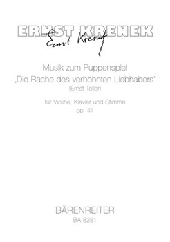 Musik zum Puppenspiel "Die Rache des verhoehnten Liebhabers" (Ernst Toller) for violin Piano and vo by Krenek Ernst for V/Piano/Vo