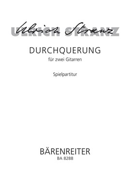 Durchquerung fur zwei Gitarren (1997) by Stranz Ulrich for 2 Guitars