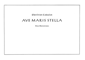 Ave Maris Stella -Neue Marienlieder- by Lahusen Christian for Mixed Choir