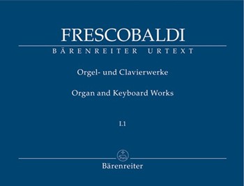 Organ & Keyboard Works I.1 by Frescobaldi Girolamo for Organ