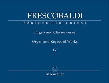 Organ and Keyboard Works Vol. 4 by Frescobaldi for Organ