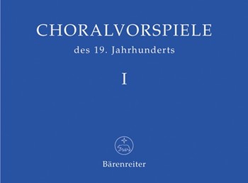 Choralvorspiele des 19. Jahrhunderts Band 1 by for Org