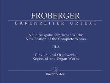 Keyboard and Organ Works from Copied Sources: Partita and Partita Movements Part 1b by Froberger Johann Jakob for Piano and Organ