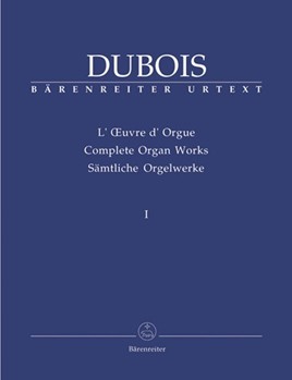 Complete Organ Works I by Dubois for Organ