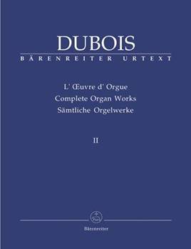 Complete Organ Works II by Dubois for Organ