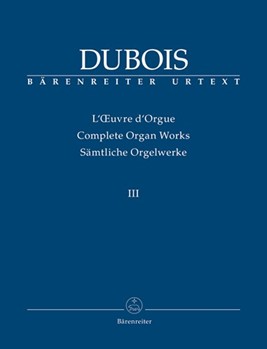 Complete Organ Works III by Dubois for Organ