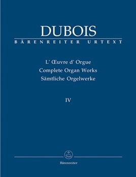 Complete Organ Works IV by Dubois for Organ