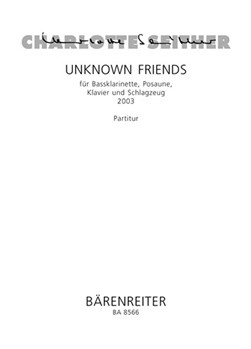 Unknown friends fur Bassklarinette Posaune Klavier und Schlagzeug (2003) by Seither Charlotte for Clarinet-B