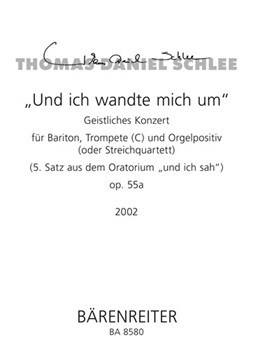 "Und ich wandte mich um" fur Bariton Trompete (C) und Orgelpositiv (oder String Quartet). (5. Satz by Schlee Thomas Daniel for BarSolo/Tr