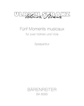 funf Moments musicaux fur two Violinen und Viola (1969) by Stranz Ulrich for V1/V2/Va
