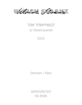 vier Intermezzi fur String Quartet (2000) by Stranz Ulrich for 2V/Va/Vc