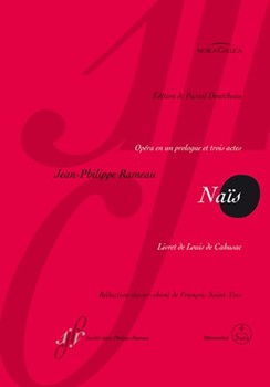 Naïs -Opera with a prologue and three acts- by Rameau Jean-Philippe - Saint-Yves Francois - for 4SSolo/3TS