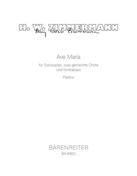 Ave Maria fur Solosopran zwei gemischte Chore und Kontrabass by Zimmermann Heinz W for SSolo/2Mix