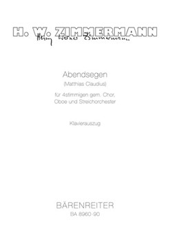 Abendsegen for four-Part Mixed Choir Oboe and String Orchestra (2012) by Zimmermann Heinz W for Mixed Choir