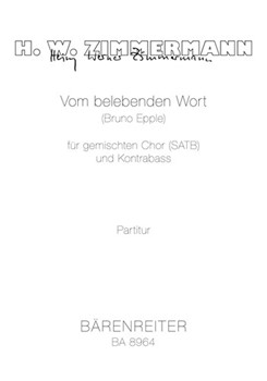 Vom belebenden Wort -Motet for Mixed choir (SATB) and double bass- by Zimmermann Heinz W for Mixed Choir