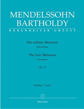 Fair Melusine Overture Opus 32 by Mendelssohn Felix for Full Score