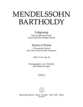 Lobgesang / Hymn of Praise op. 52 MWV A 18 -A Symphony-Cantata after Texts from the Holy Scriptures- by Mendelssohn Bartholdy Felix for