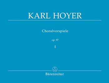 Choralvorspiele Band I op. 57 by Hoyer Karl for Org