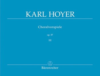 Choralvorspiele Band III op. 57 by Hoyer Karl for Org
