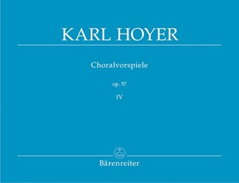Choralvorspiele Band IV op. 57 by Hoyer Karl for Org
