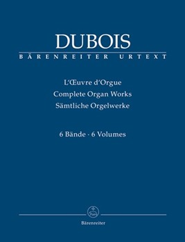 Complete Organ Works Volume I-VI by Dubois Theodore for Org