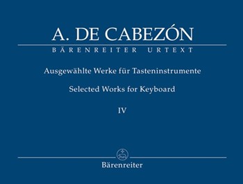 Selected Works For Organ Volume 4 by Cabezon Antonio de for Organ